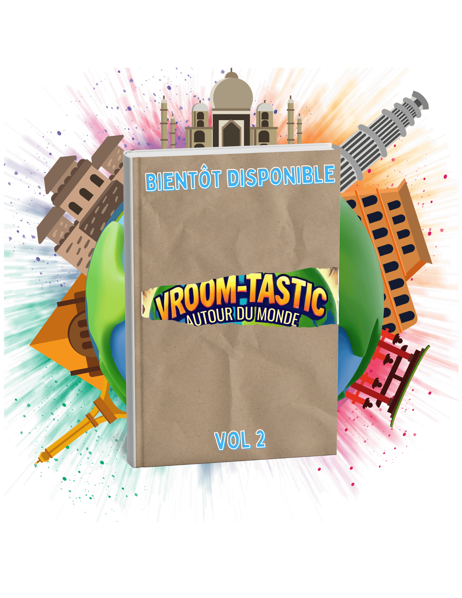 Révélation du livre Vroom-Tastic Vol 2 avec une couverture en papier brun, sur un fond dynamique d’icônes célèbres du monde entier. Le titre 'Vroom-Tastic: Autour du Monde' est partiellement visible.